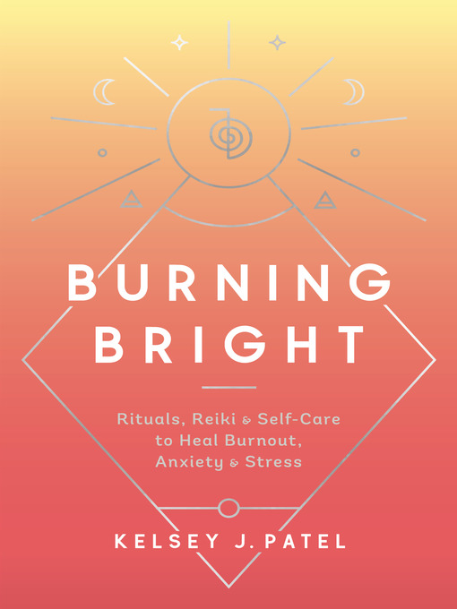 Title details for Burning Bright by Kelsey J. Patel - Available